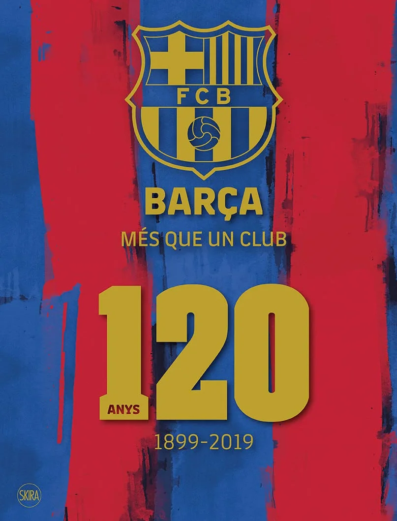 Barça: Més que un club (Catalan Edition): 120 anys 1899-2019
